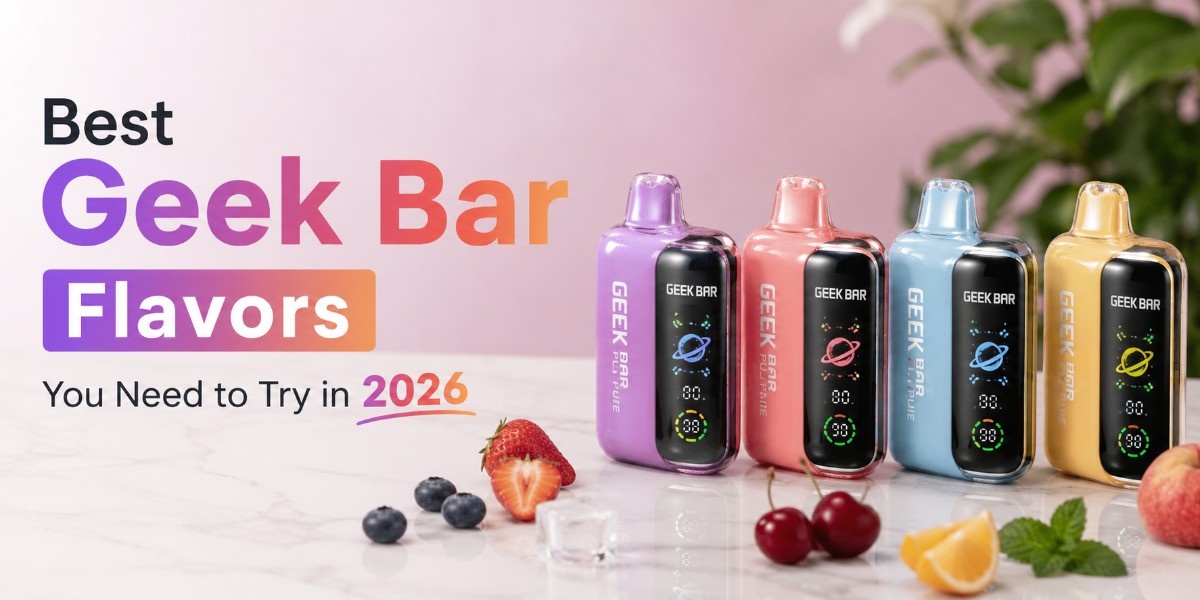 Best Geek Bar Flavors You Need to Try in 2026