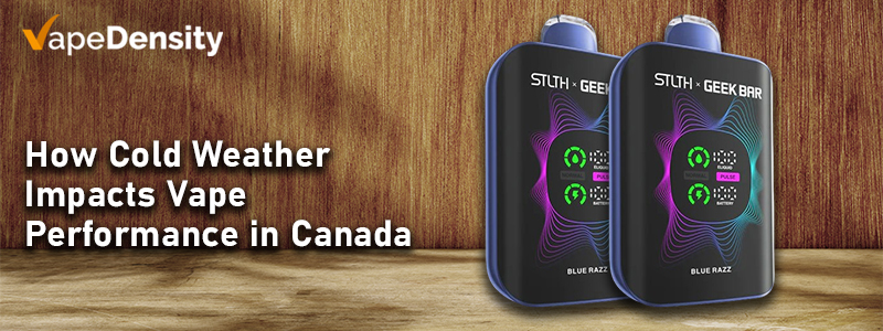 How Cold Weather Impacts Vape Performance in Canada
